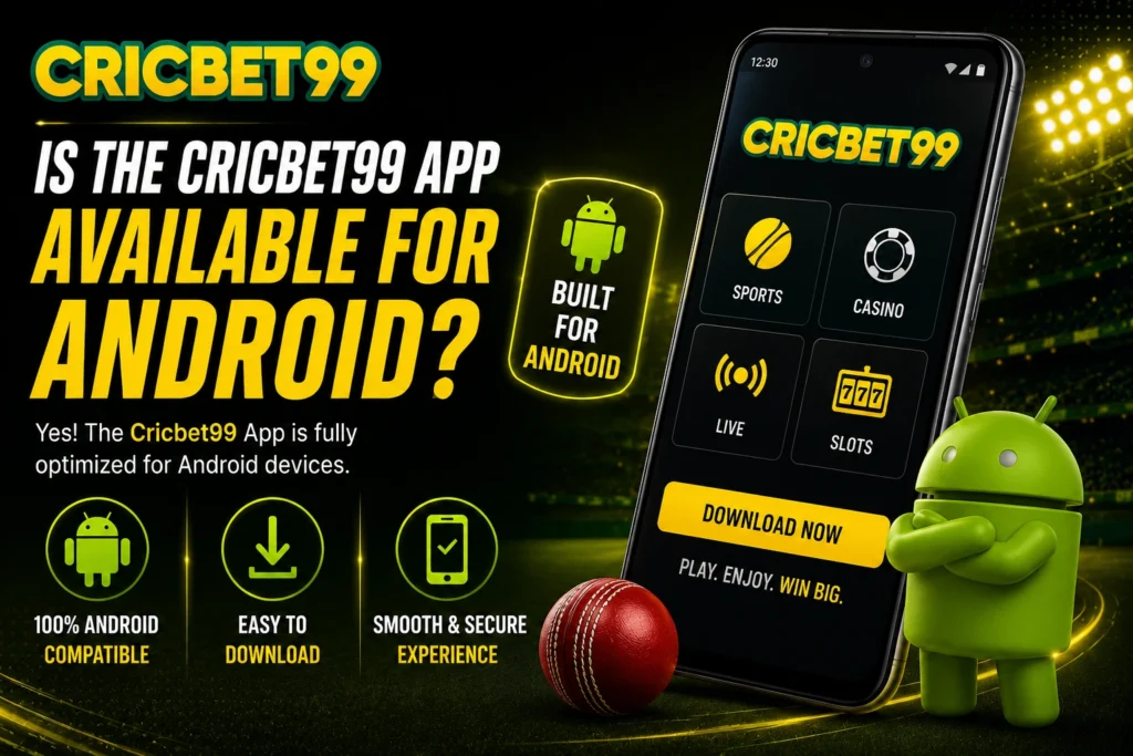 Is the Cricbet99 App Available for Android?
