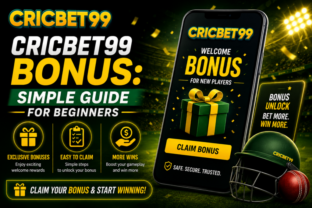 Cricbet99 Bonus: Simple Guide for Beginners