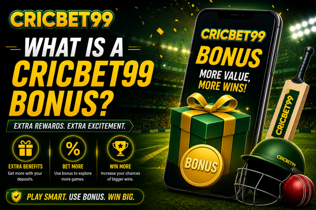 What Is a Cricbet99 Bonus?