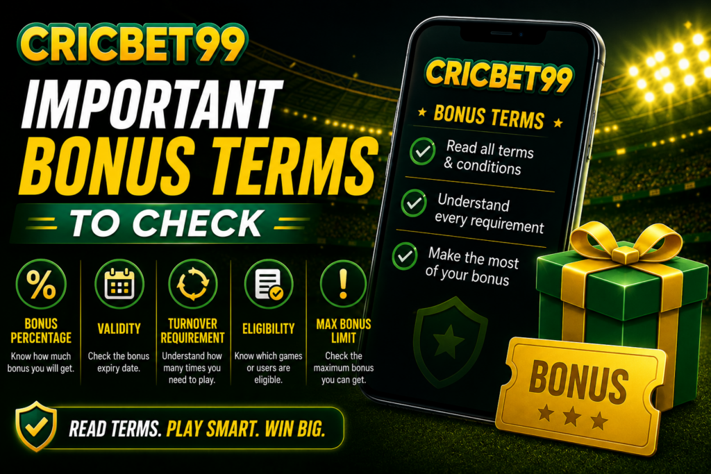Important Bonus Terms to Check​: cricbet99