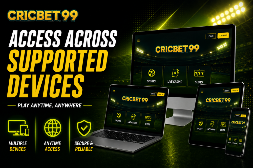 Cricbet99: Access Across Supported Devices